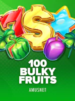 100 Bulky Fruits