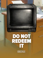 DO NOT REDEEM IT!