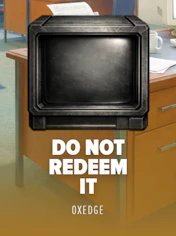 DO NOT REDEEM IT!