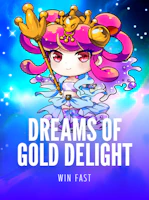 Dreams of Gold Delight