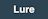 Lure