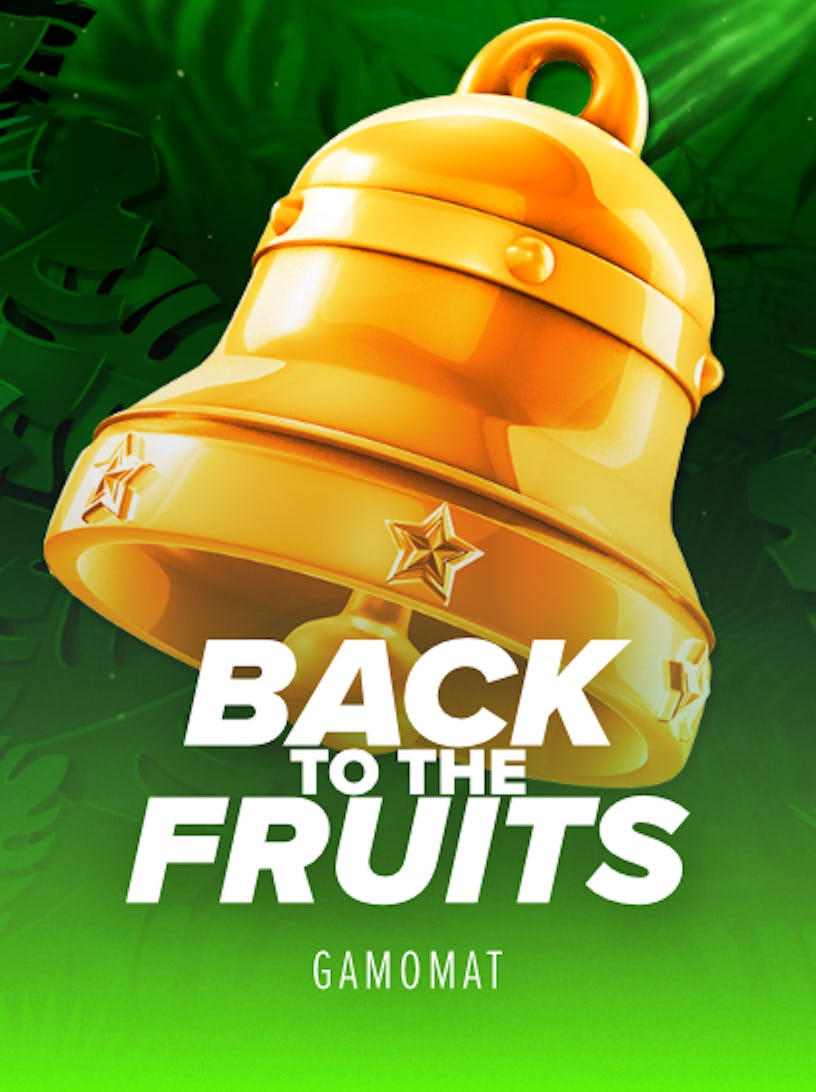 Back to the Fruits