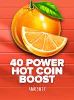 40 Power Hot Coin Boost