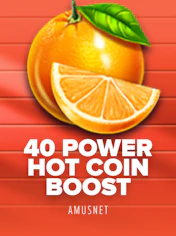 40 Power Hot Coin Boost