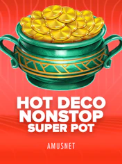 Hot Deco Nonstop Super Pot
