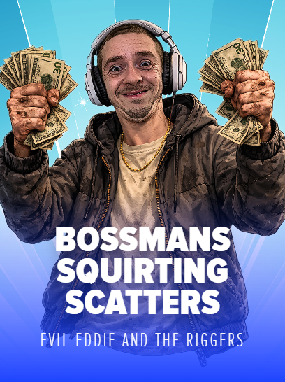 Bossmans Squirtin Scatters