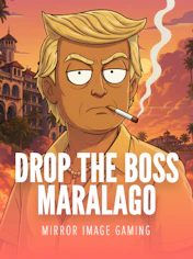 Drop the Boss 2: Maralago