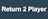 Return 2 Player