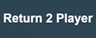 Return 2 Player