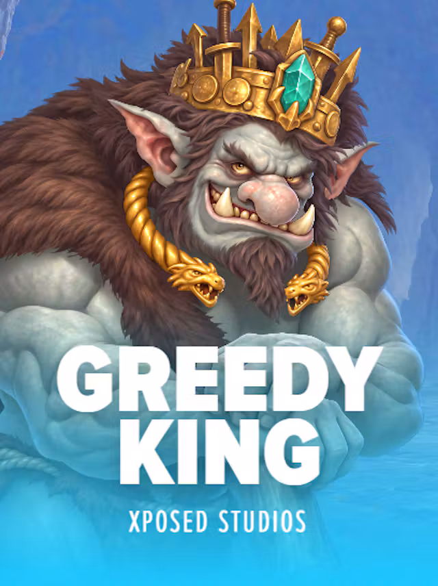 Greedy King