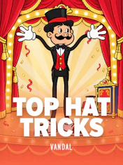 TOP HAT TRICKS
