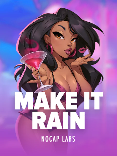 MAKE IT RAIN