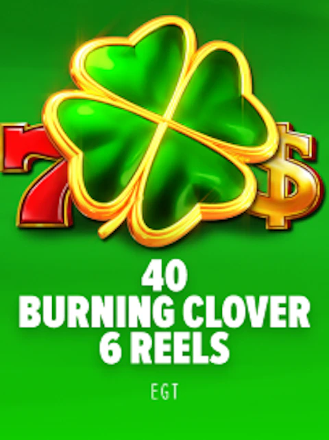 40 Burning Clover 6 Reels