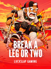 Break a Leg or Two