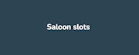 Saloon Slots