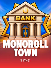Monoroll Town