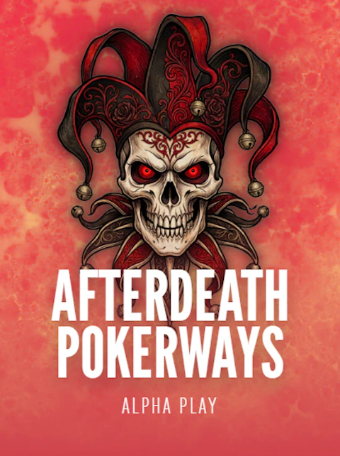 AFTERDEATH POKERWAYS