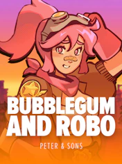 Bubblegum & Robo