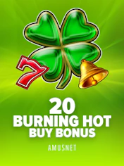 20 Burning Hot Buy Bonus
