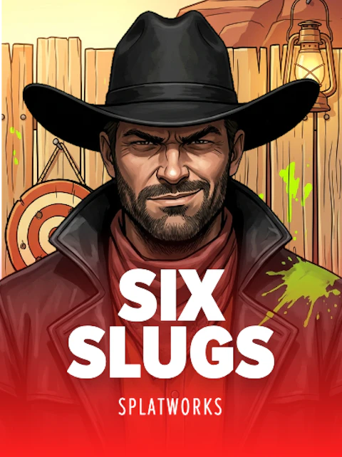 SIX SLUGS