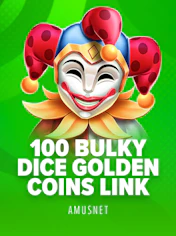 100 Bulky Dice Golden Coins Link