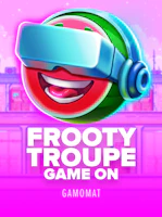 Frooty Troupe - Game On!