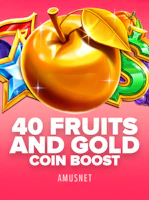 40 Fruits and Gold Coin Boost