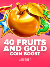 40 Fruits and Gold Coin Boost