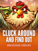 Cluck Around and Find Out