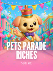 Pets Parade Riches