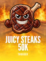 Juicy Steaks 50K