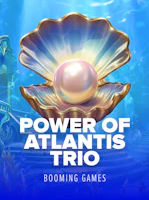 Power of Atlantis Trio