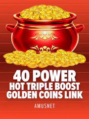40 Power Hot Triple Boost Golden Coins Link