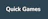 Quick Games