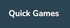 Quick Games
