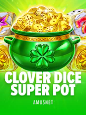 Clover Dice Super Pot