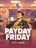 Payday Friday