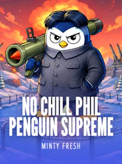 No Chill Phil: Penguin Supreme