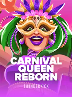 Carnival Queen - Reborn