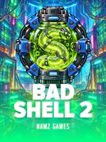 Bad Shell 2