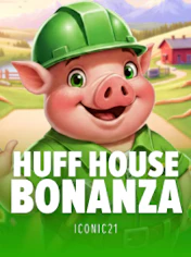 Huff House Bonanza