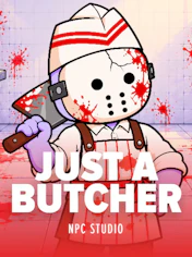 JUST A BUTCHER