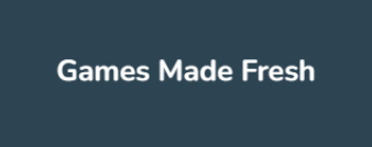 Games Made Fresh