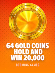 64 Gold Coins Hold and Win 20,000