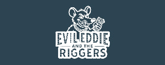 Evil Eddie and the Riggers