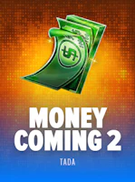 Money Coming 2