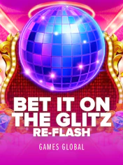 Bet It on the Glitz Re-Flash