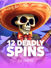 12 Deadly Spins