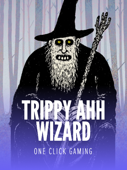 TRIPPY AHH WIZARD