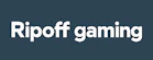Ripoff gaming